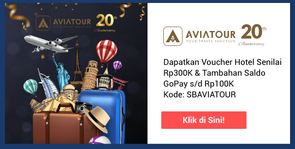 Aviatour 20th Anniversary Dapatkan Voucher Hotel 300K + GoPay Rp100K
