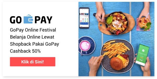 GoPay Online Festival: Belanja Online Lewat Shopback Pakai GoPay Cashback 50%