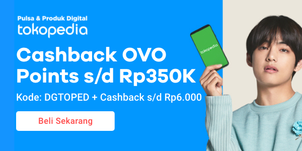 Transaksi Produk Digital & Bayar Tagihan, Tokopedia Saja! Cashback OVO Points s/d Rp350K