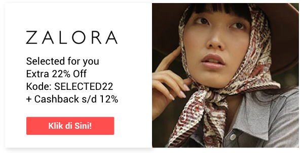 Zalora Selected for you Extra 22% Off