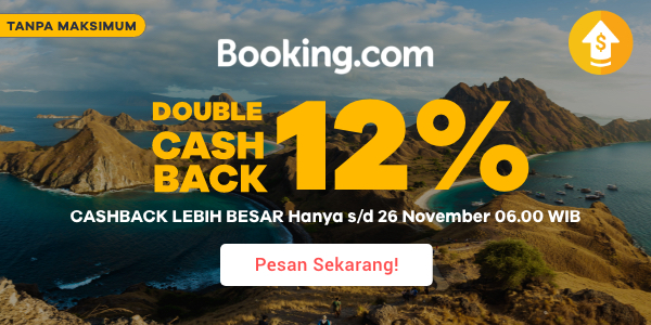 Booking Double Cashback 12% Hanya s/d 26 Nov