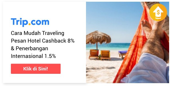 Cara Mudah Traveing, Pesan Hotel Cashback 8% & Penerbangan Internasional 1.5%