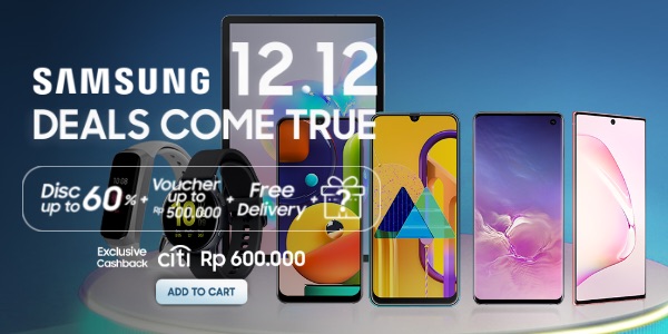 Samsung 12.12 deals come true disc. up to 60% + Cashback s/d Rp35K