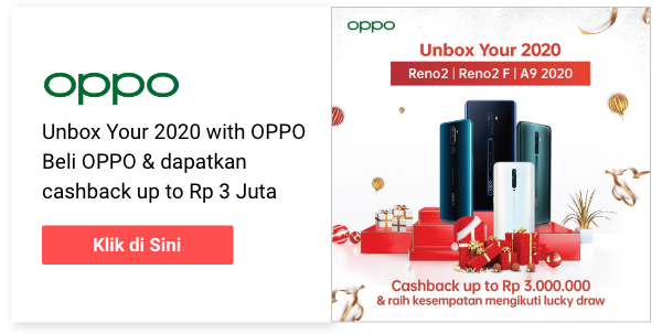 Unbox your 2020 with OPPO! Beli OPPO & dapatkan Cashback up to Rp 3 Juta