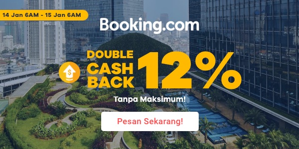 Booking Double Cashback 12% tanpa maksimum!