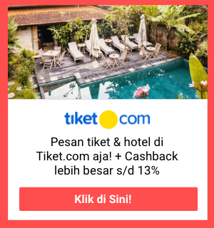 Pesan tiket & hotel di Tiket.com Cashback lebih besar 13%