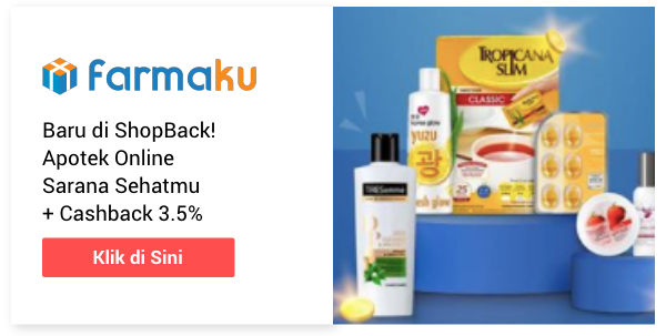 Baru di ShopBack! Farmaku apotek online +Cashback 3.5%