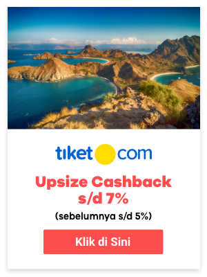 Tiket.com upsize cashback s/d 7% (sebelumnya s/d 5%)