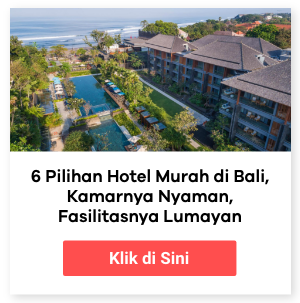 6 pilihan hotel murah di Bali