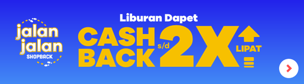 Jalan-Jalan ShopBack Cashback 2X Lipat