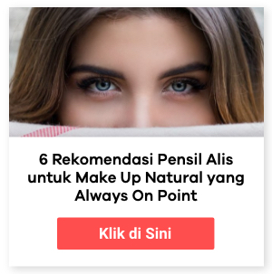 6 Rekomendasi Pensil Alis untuk Make Up Natural yang Always On Point