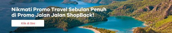 Nikmati promo travel sebulan penuh di Promo Jalan Jalan ShopBack!