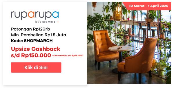 Ruparupa upsize cashback s/d 150rb (sebelumnya s/d 75rb)