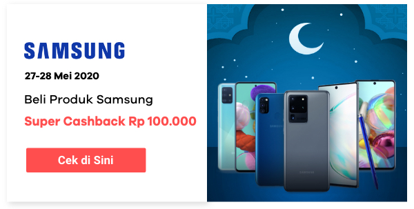 Beli Produk Samsung + Super Cashback Rp 100.000