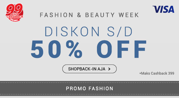 Cashback VISA Fashion & Beauty Week - Cashback S/D 50%