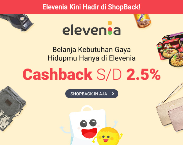 Elevenia Kini Hadir di ShopBack dengan Cashback s/d 2.5%