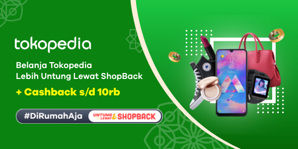 Belanja Tokopedia Lebih Untung Lewat ShopBack + Cashback s/d Rp 10.000