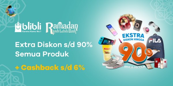 Blibli Ramadhan Jadi Lebih Baik | Ekstra Diskon s/d 90% Semua Produk + Cashback s/d 6%