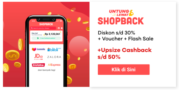 Diskon s/d 30% + Voucher + Flash Sale + Upsize Cashback s/d 50%