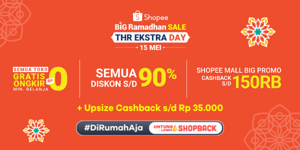 Shopee BIG Ramadhan Sale THR Ekstra Sale | Gratis Ongkir | Diskon s/d 90% | Shopee Mall Cashback s/d 150rb + Upsize Cashback s/d Rp 35.000