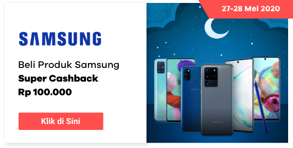 Beli Produk Samsung + Super Cashback Rp 100.000
