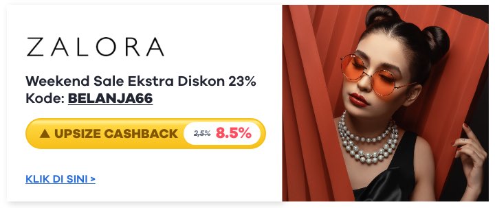 Zalora Weekend Sale Ekstra Diskon 23% Kode: BELANJA66 + Upsize Cashback 2.5% 8.5%