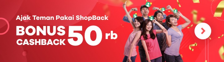 Ajak Teman Pakai ShopBack + Bonus Cashback 50Rb