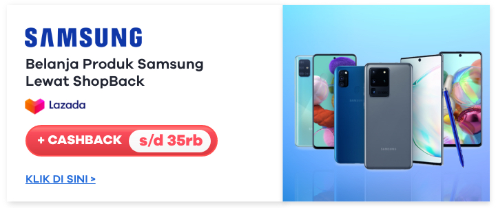 Belanja Produk Samsung + Cashback s/d Rp 35.000