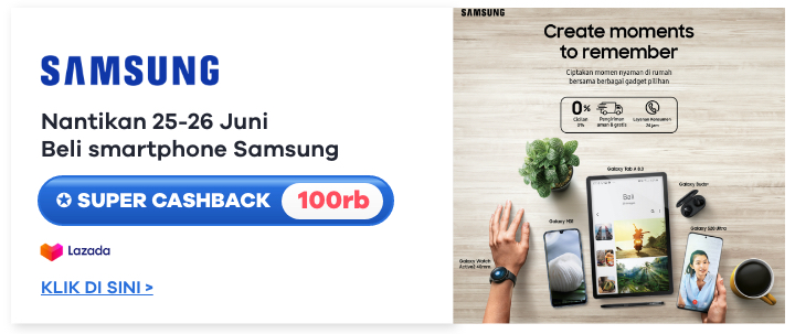 Nantikan 25-26 Juni Beli smartphone Samsung Super Cashback Rp 100.000