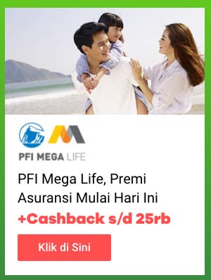PFI Mega Life Premi Asuransi Mulai Hari Ini + Cashback s/d 25rb