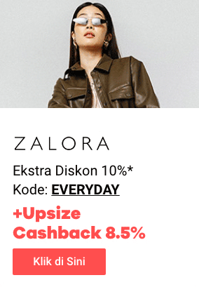 Ekstra Diskon 10%* Kode: EVERYDAY + Upsize Cashback 8.5%