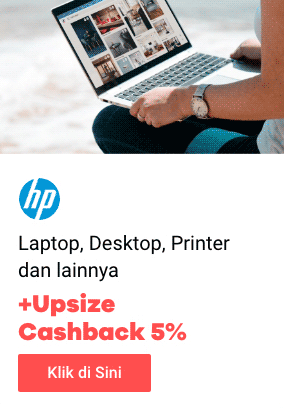 Laptop, Desktop, Printer dan lainnya + Upsize Cashback 5%