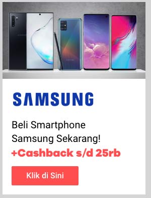 Beli smartphone samsung + cashback s/d 25rb