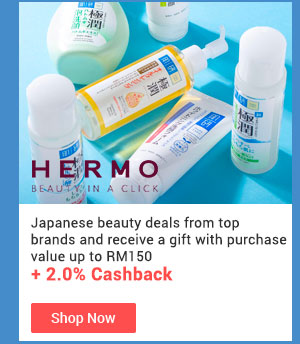 Hermo Japanese beauty deals from top brands and receive a gift with purchase value up to RM150 + 2.0% Cashback