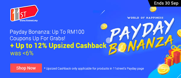 11Street Payday Bonanza up to RM 100 coupons up for grabs + up to 12% upsied Cashback (was up to 6%)