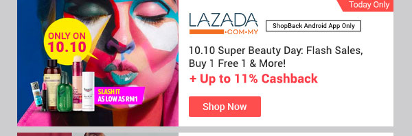 Lazada10.10 Super Beauty Day: Flash Sales, Buy 1 Free 1 & More! + Up to 11% Cashback