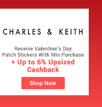 Charles & Keith + Up to 6% Upsized Cashback