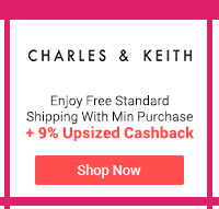 charles & keith + up to 9% Upsized Cashabck 