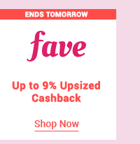 Fave + Up to 9% Upsized cashback 