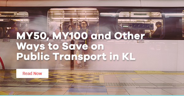 MY50, MY100 and Other Ways to Save on Public Transport in KL