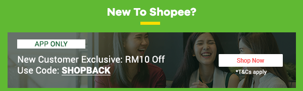 New To Shopee? Get RM10 OFF